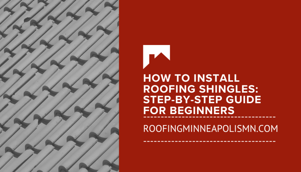 How to Install Roofing Shingles